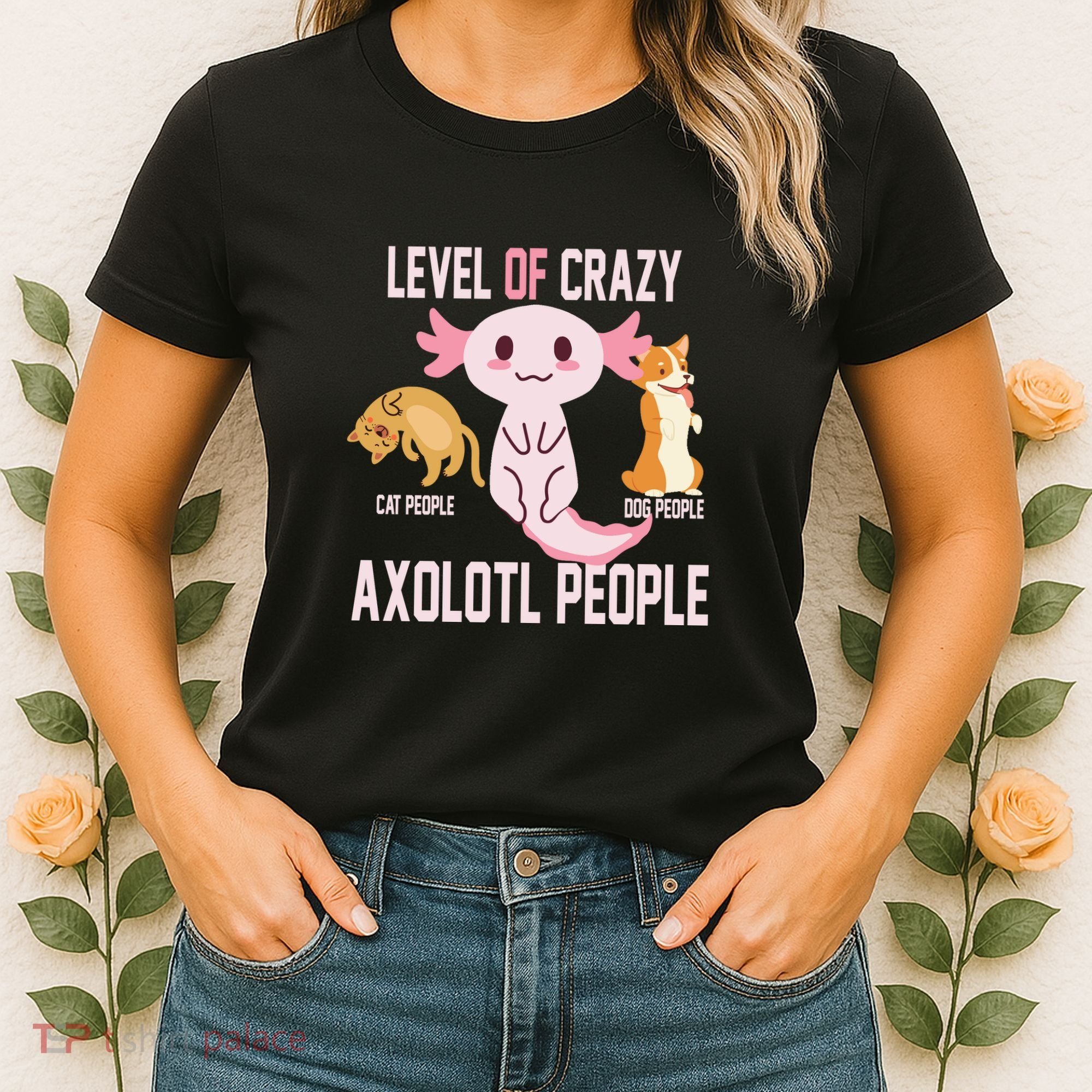 Level Of Crazy Axolotl People Women's T-Shirt