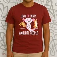 Level Of Crazy Axolotl People T-Shirt thumb 3