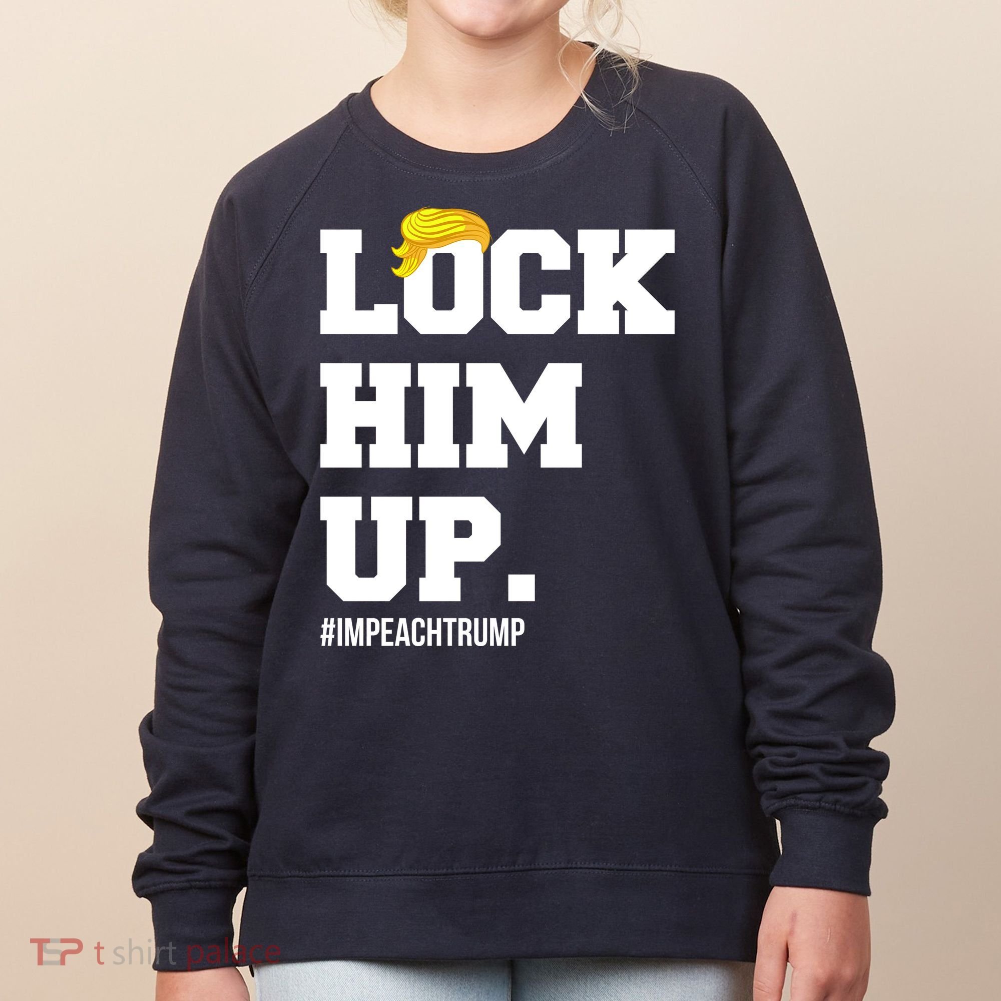 Lock Him Up Resist Trump #impeachtrump Women's Sweatshirt