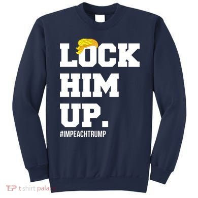 Lock Him Up Resist Trump #impeachtrump Sweatshirt