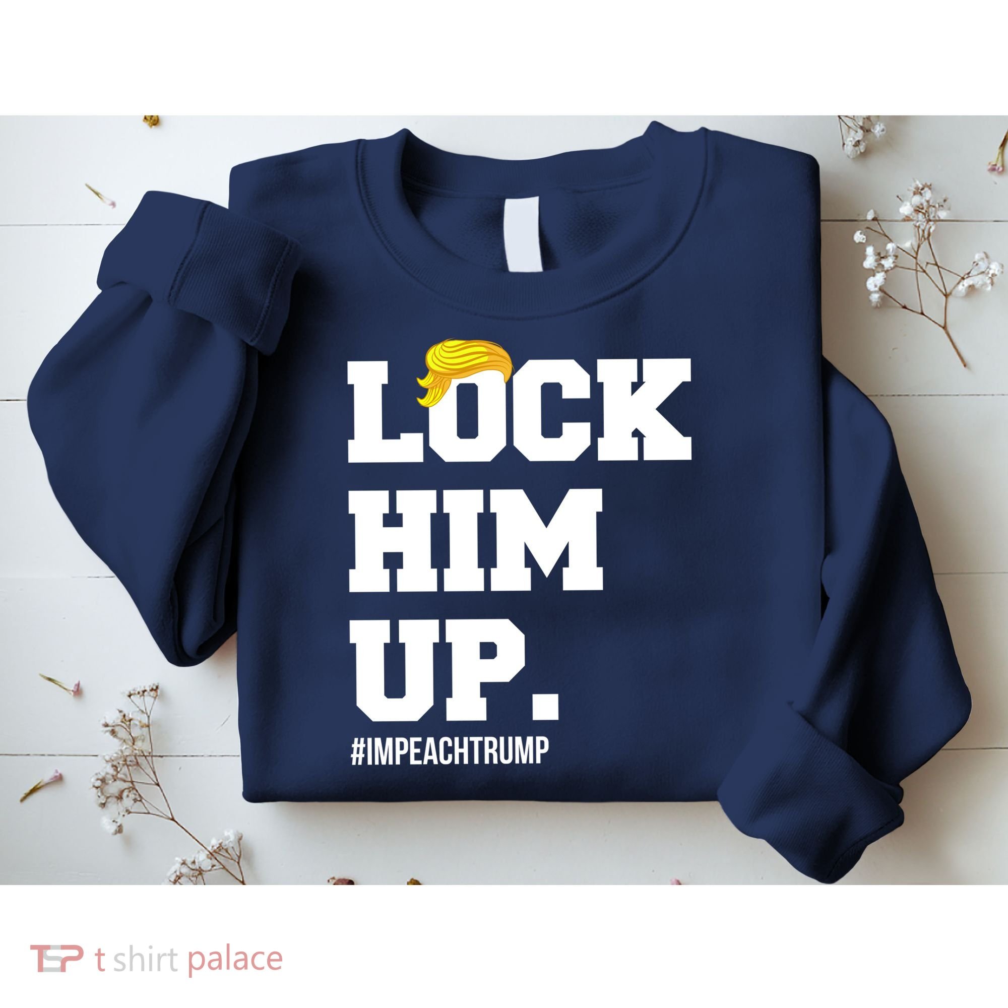 Lock Him Up Resist Trump #impeachtrump Sweatshirt