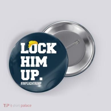 Lock Him Up Resist Trump #impeachtrump Button