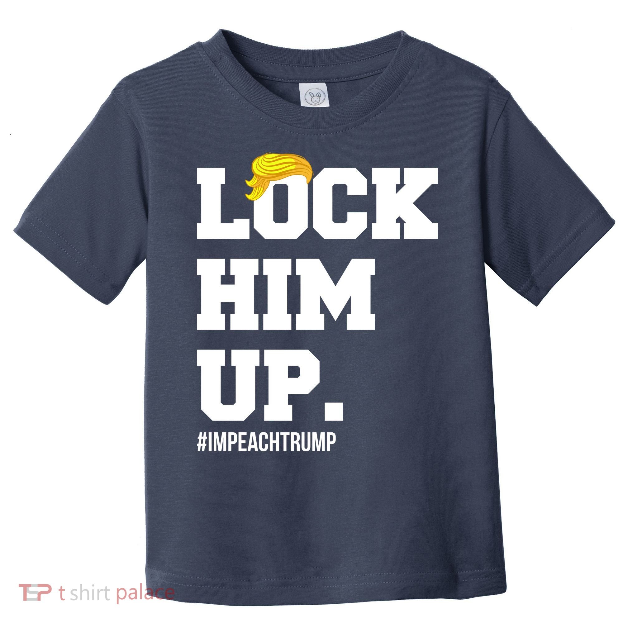 Lock Him Up Resist Trump #impeachtrump Toddler T-Shirt