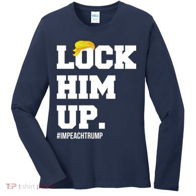 Lock Him Up Resist Trump #impeachtrump Women's Long Sleeve Shirt