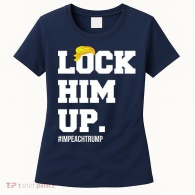 Lock Him Up Resist Trump #impeachtrump Women's T-Shirt