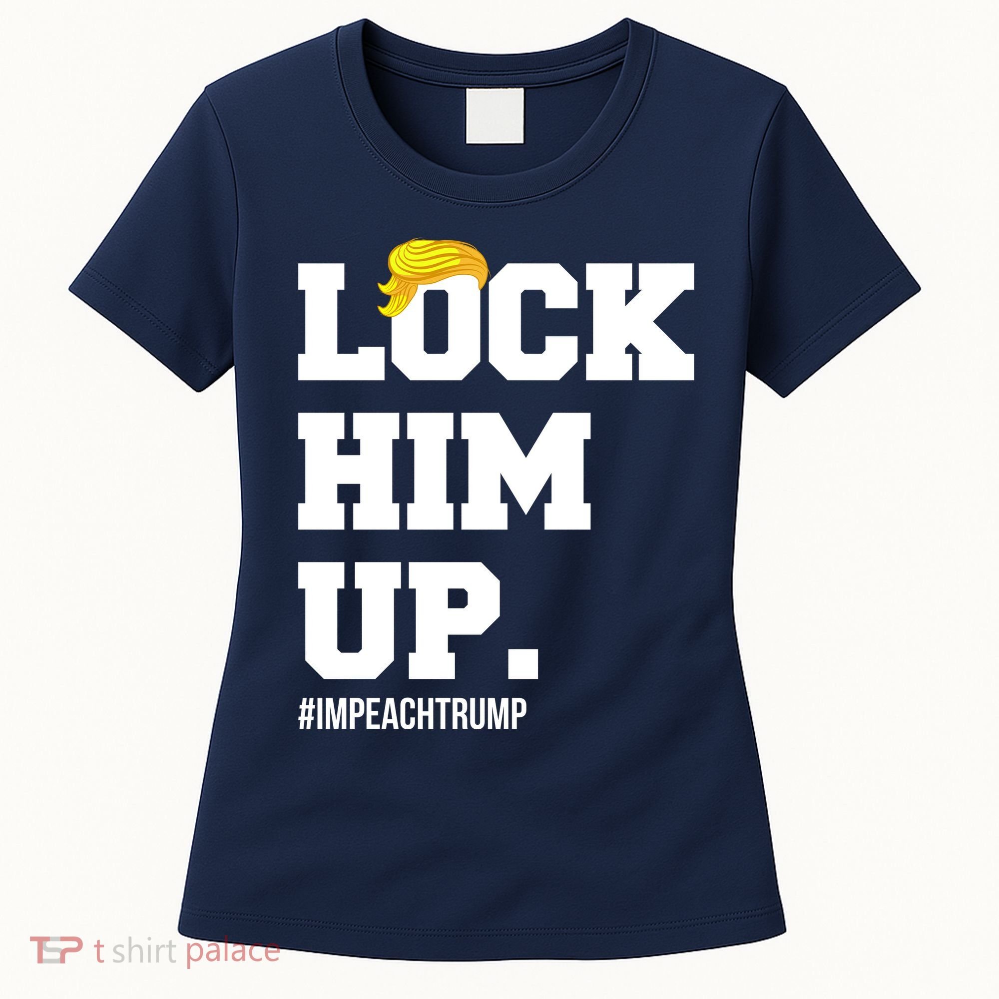 Lock Him Up Resist Trump #impeachtrump Women's T-Shirt