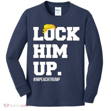 Lock Him Up Resist Trump #impeachtrump Kids Long Sleeve Shirt