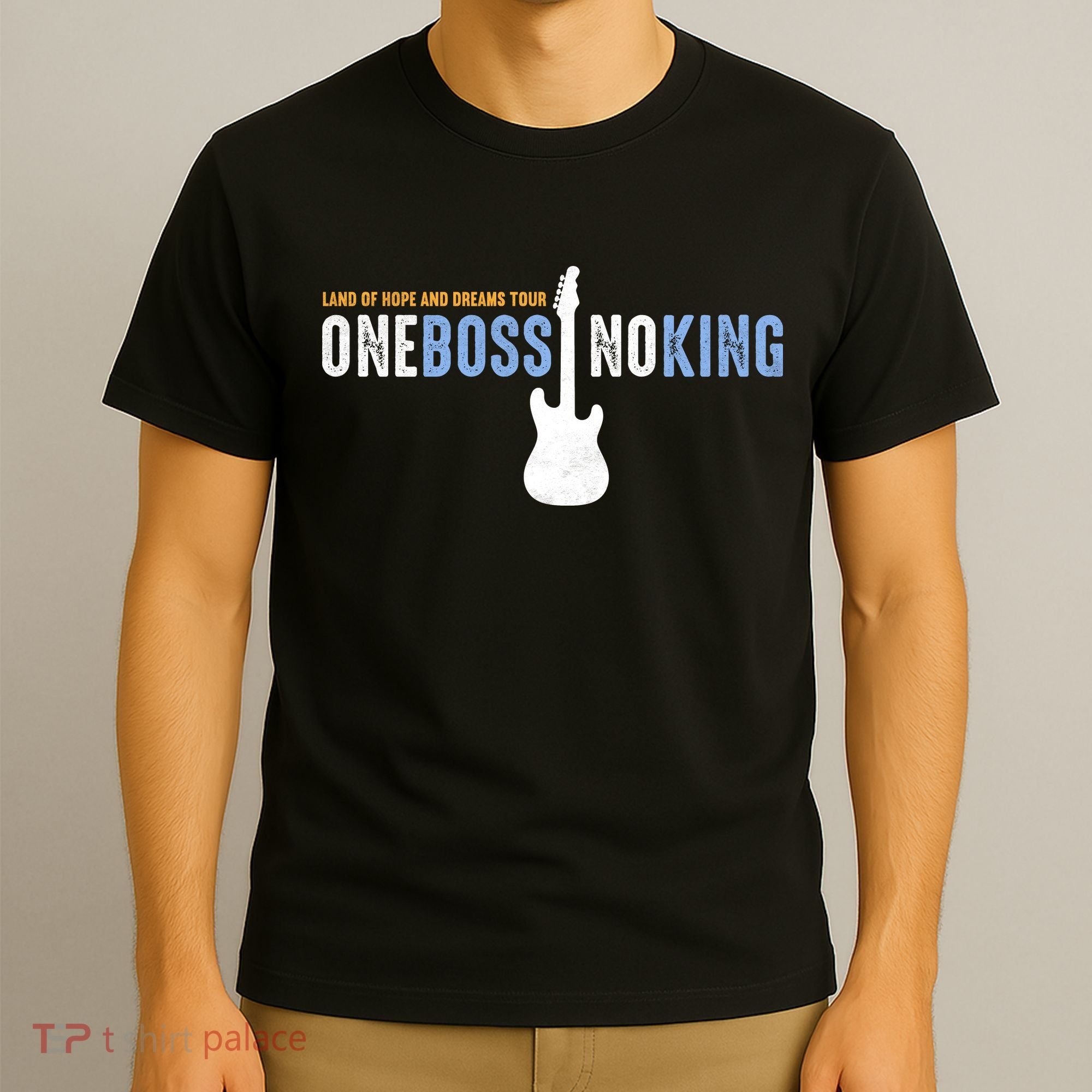 Land Of Hope And Dreams Tour One Boss No King T-Shirt