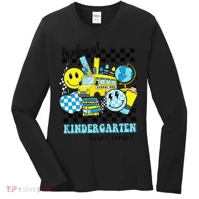 Look Out Kindergarten Here I Come Back To School Gift Women's Long Sleeve Shirt