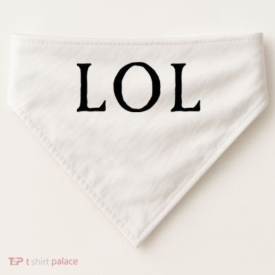 LOL Laugh Out Loud USA-Made Doggie Bandana