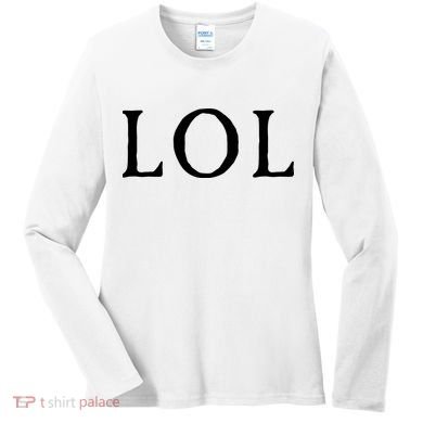 LOL Laugh Out Loud Women's Long Sleeve Shirt