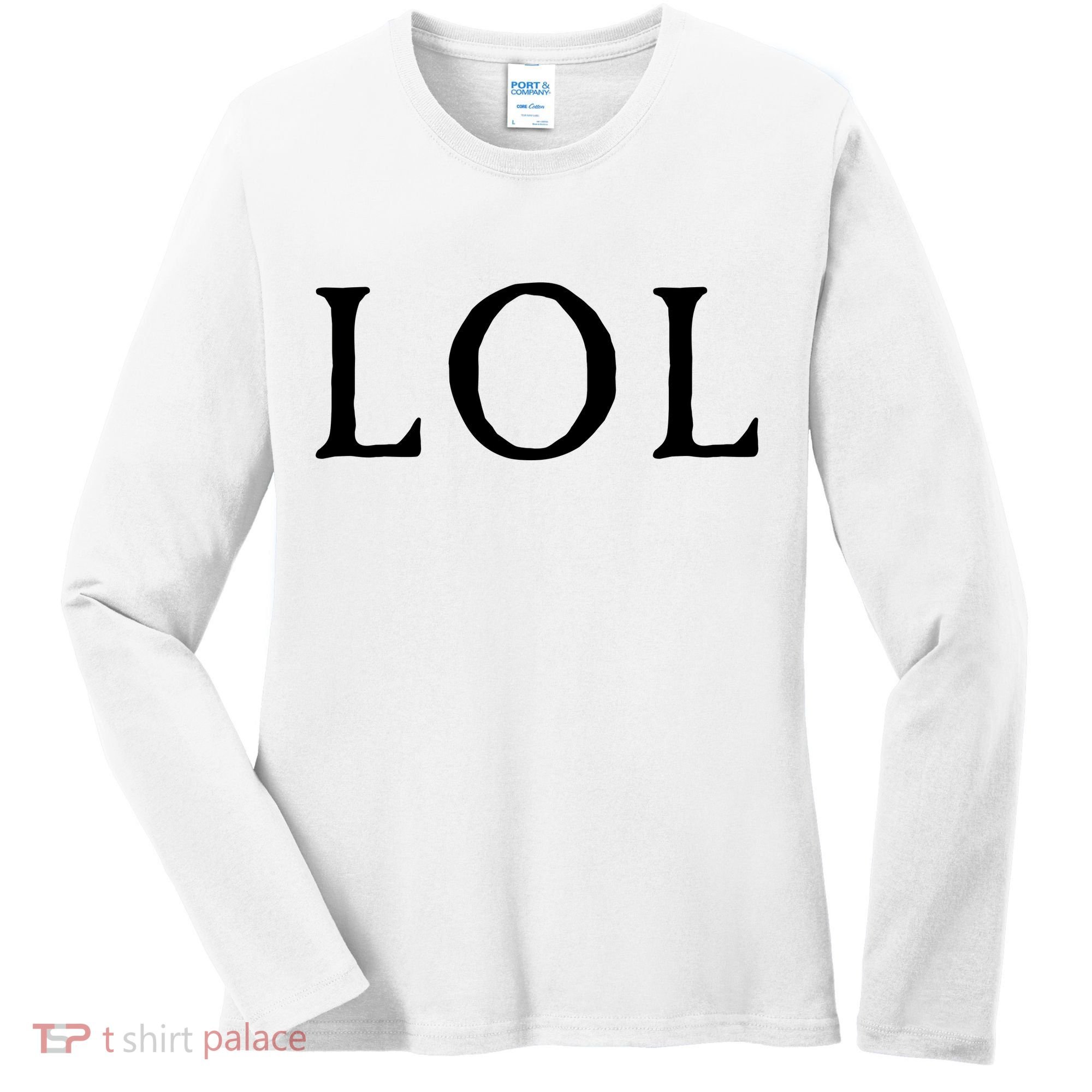 LOL Laugh Out Loud Women's Long Sleeve Shirt