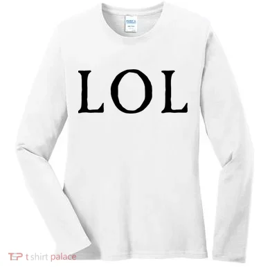 LOL Laugh Out Loud Women's Long Sleeve Shirt