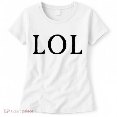 LOL Laugh Out Loud Women's T-Shirt