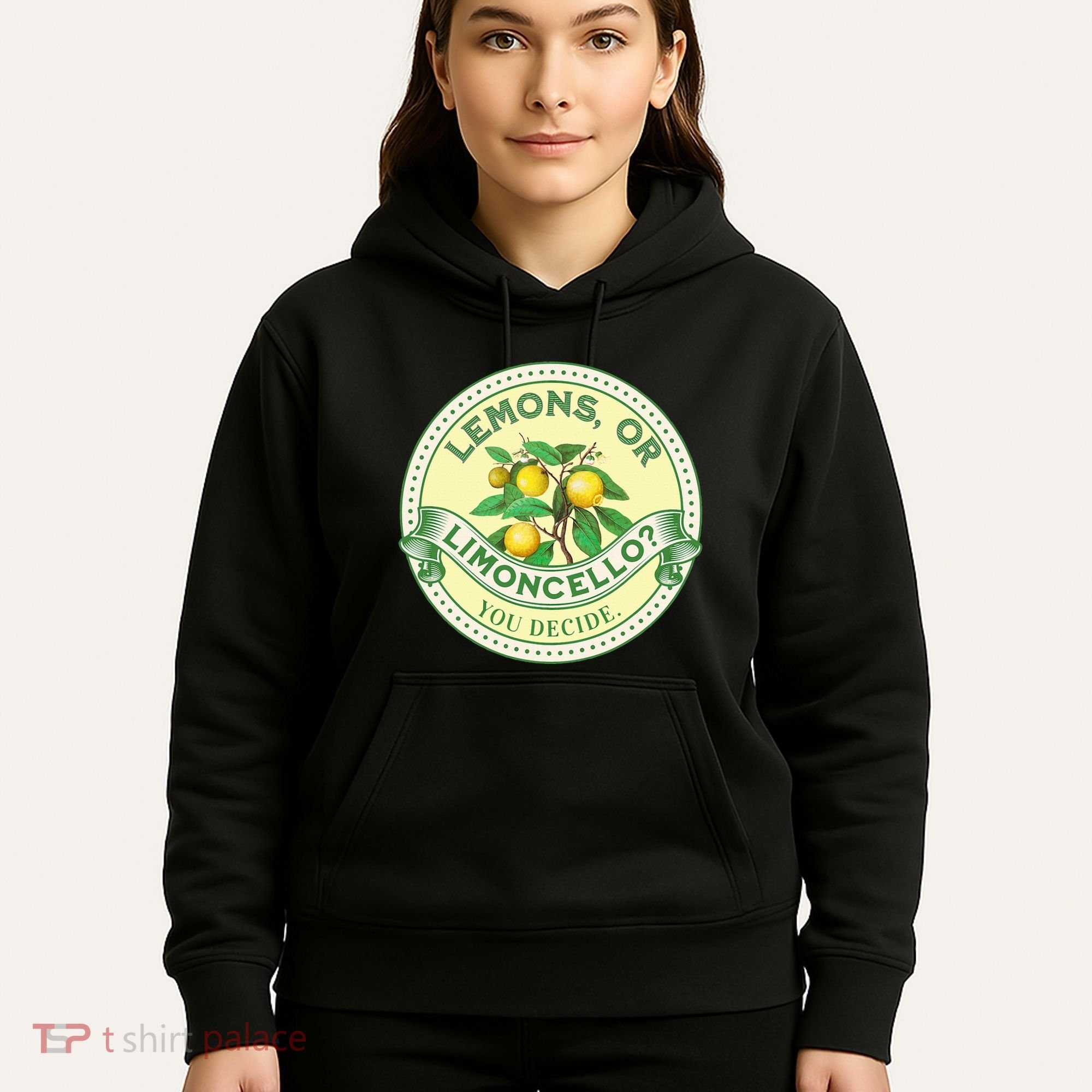 Lemons Or Limoncello You Decide. Optimist Pessimist Hoodie