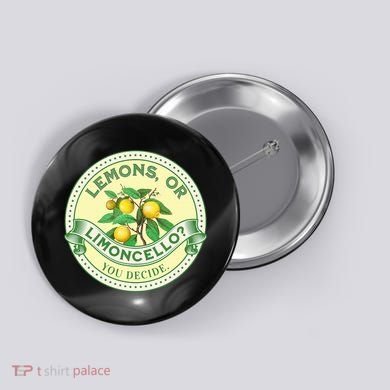 Lemons Or Limoncello You Decide. Optimist Pessimist Button