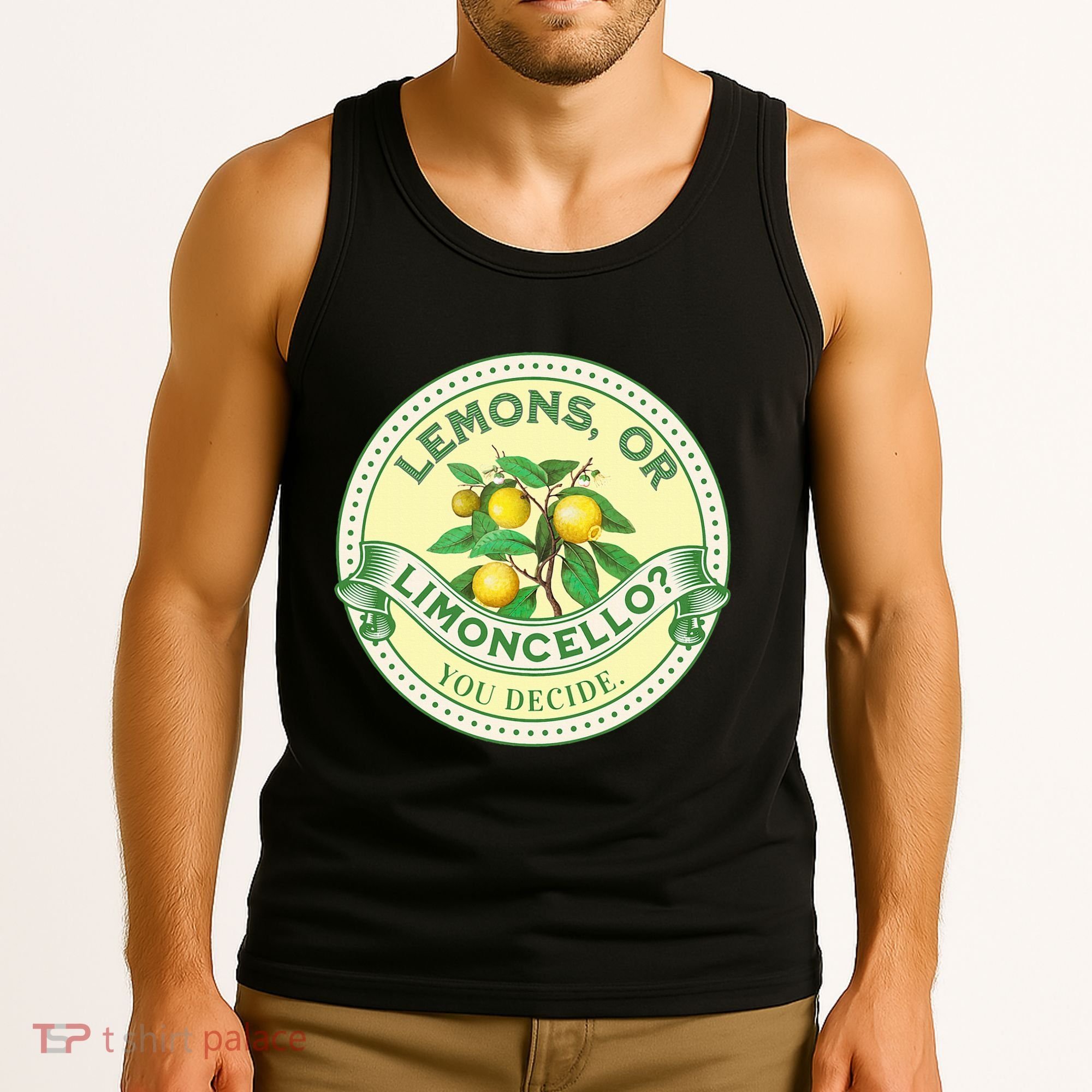 Lemons Or Limoncello You Decide. Optimist Pessimist Tank Top