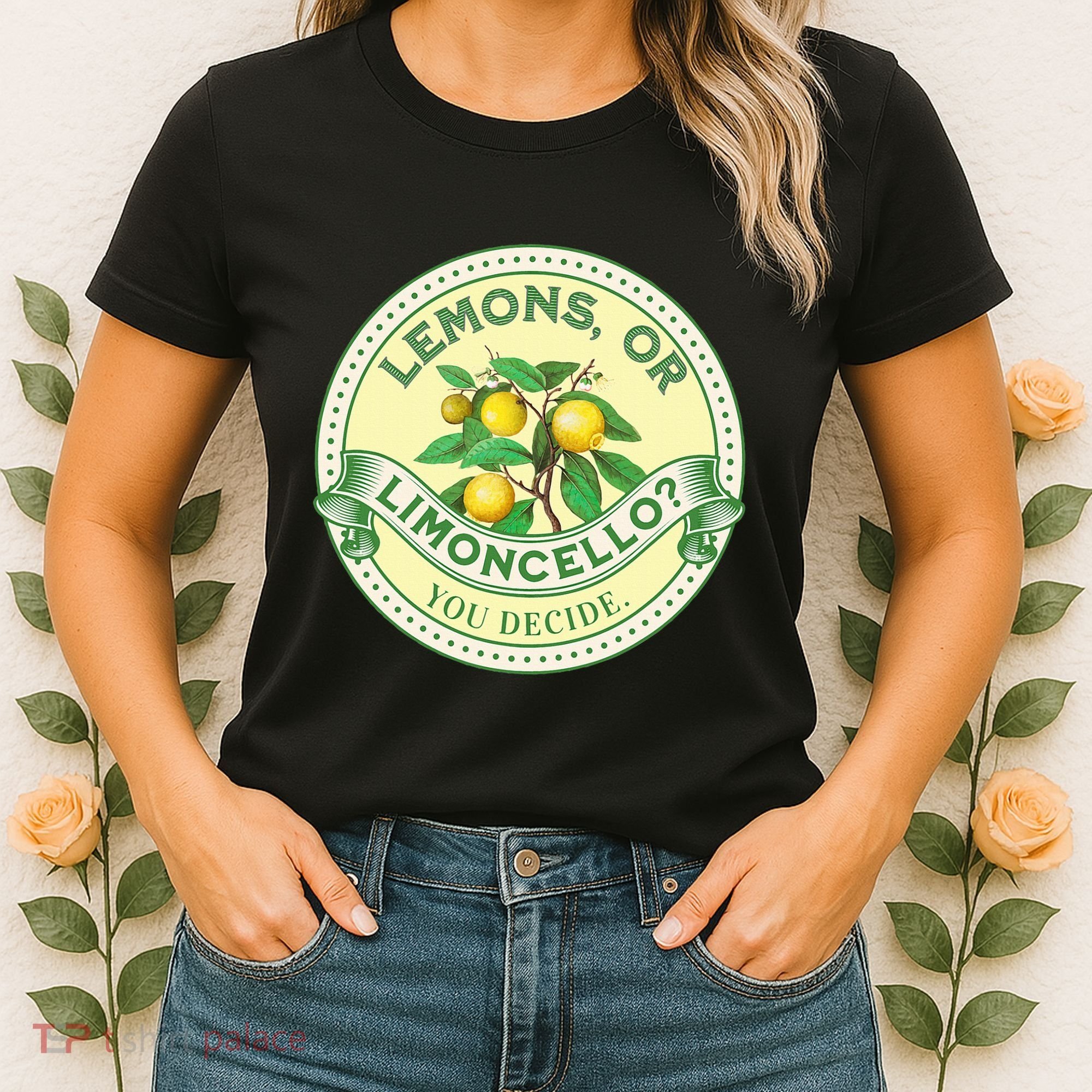 Lemons Or Limoncello You Decide. Optimist Pessimist Women's T-Shirt