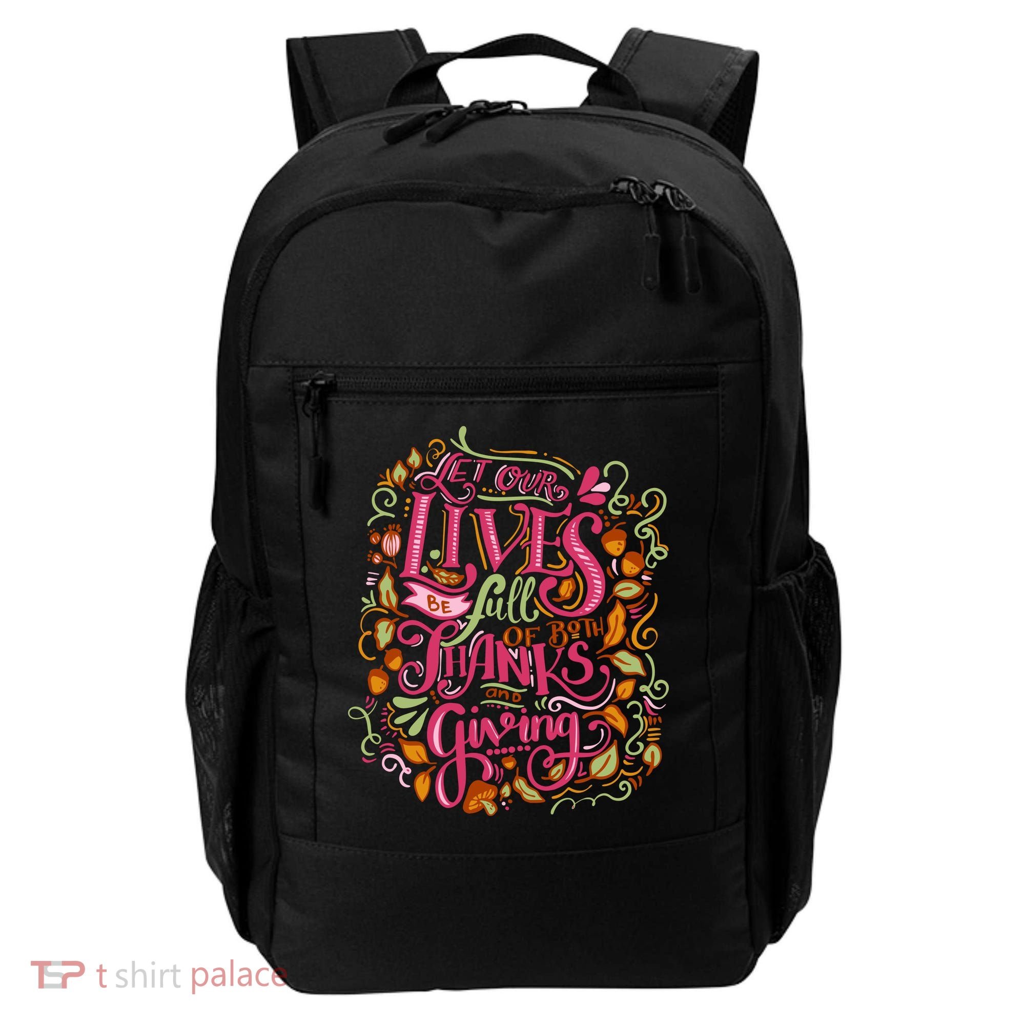 Let Our Lives Be Full Of Both Thanks And Giving Backpack