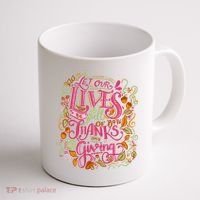 Let Our Lives Be Full Of Both Thanks And Giving Coffee Mug thumb 1