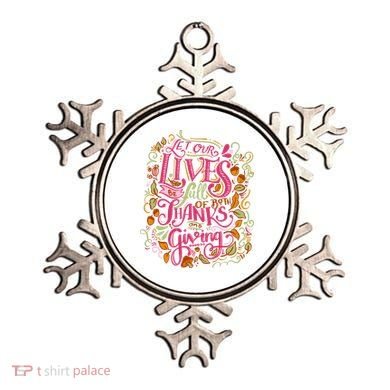 Let Our Lives Be Full Of Both Thanks And Giving Ornament