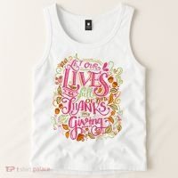 Let Our Lives Be Full Of Both Thanks And Giving Tank Top thumb 2