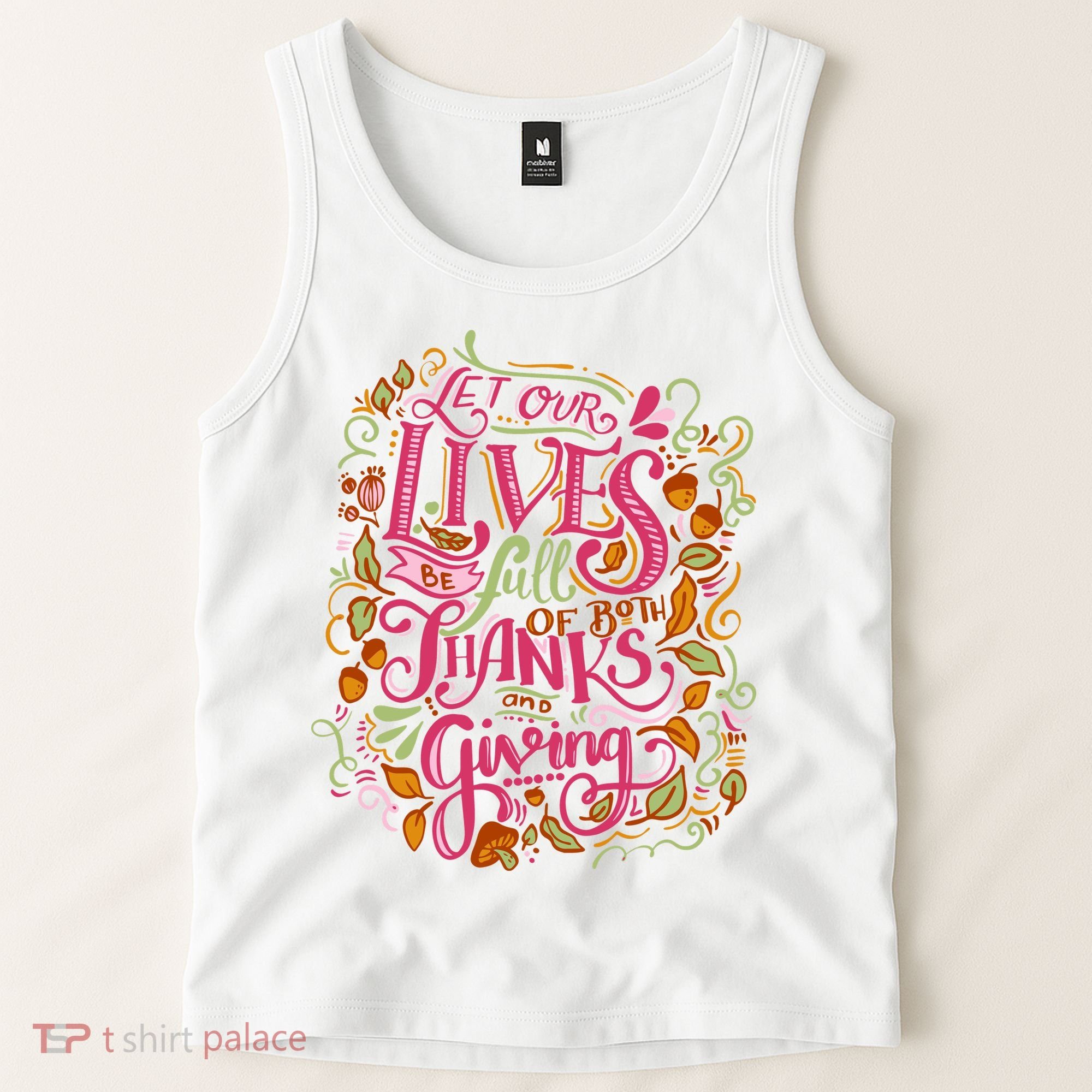 Let Our Lives Be Full Of Both Thanks And Giving Tank Top
