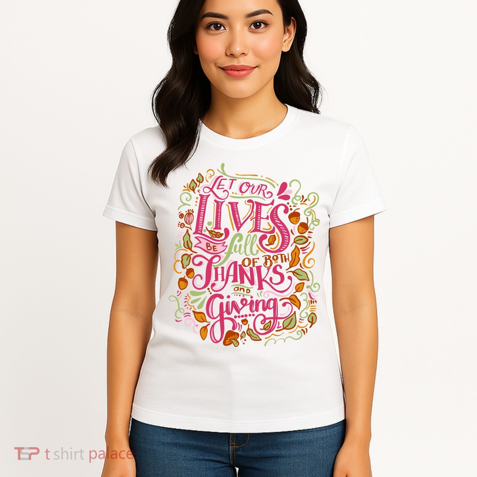 Let Our Lives Be Full Of Both Thanks And Giving Women's T-Shirt