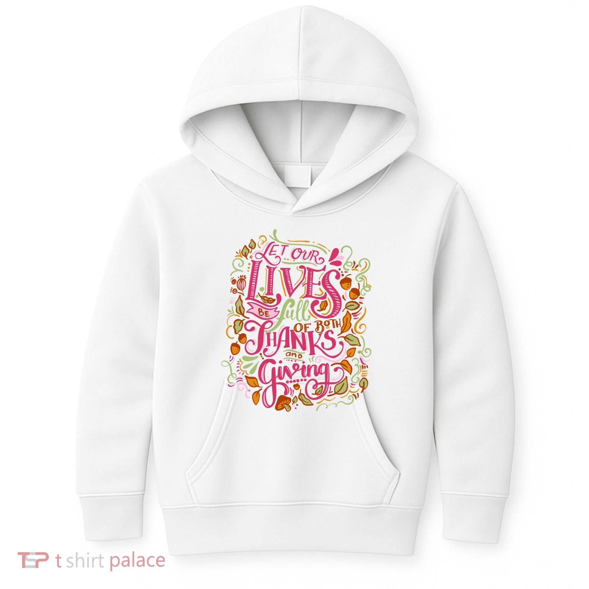 Let Our Lives Be Full Of Both Thanks And Giving Kids Hoodie