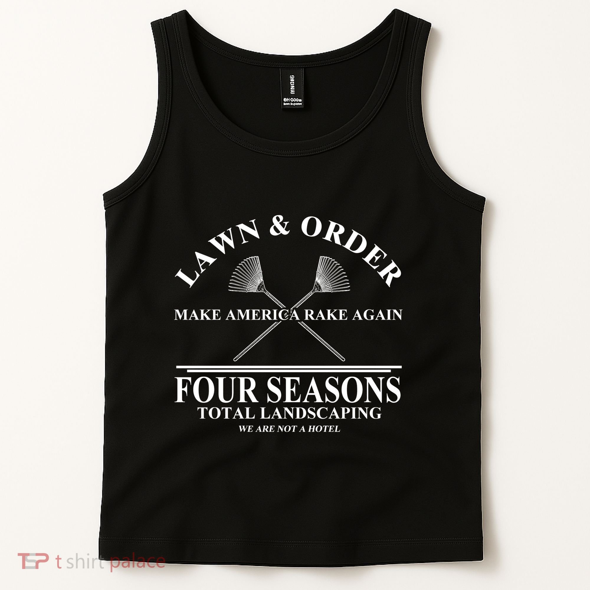 Lawn & Order Make America Rake Again Four Seasons Total Landscaping Tank Top