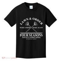 Lawn & Order Make America Rake Again Four Seasons Total Landscaping Kids T-Shirt thumb 0