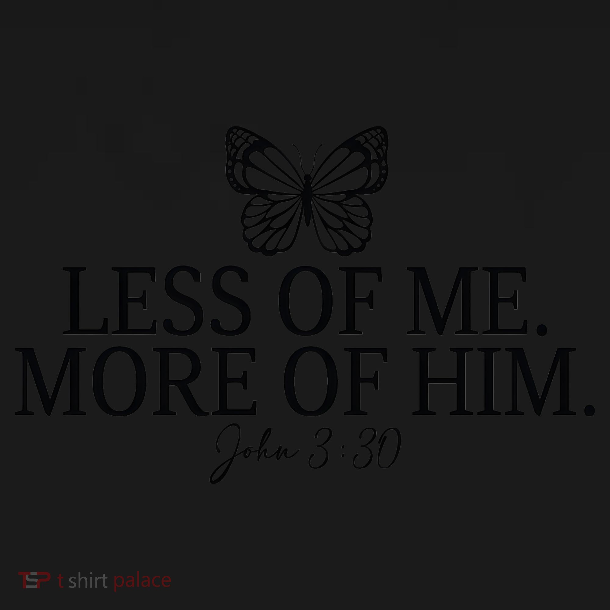 Less Of Me. More Of Him John 3:30 Apron