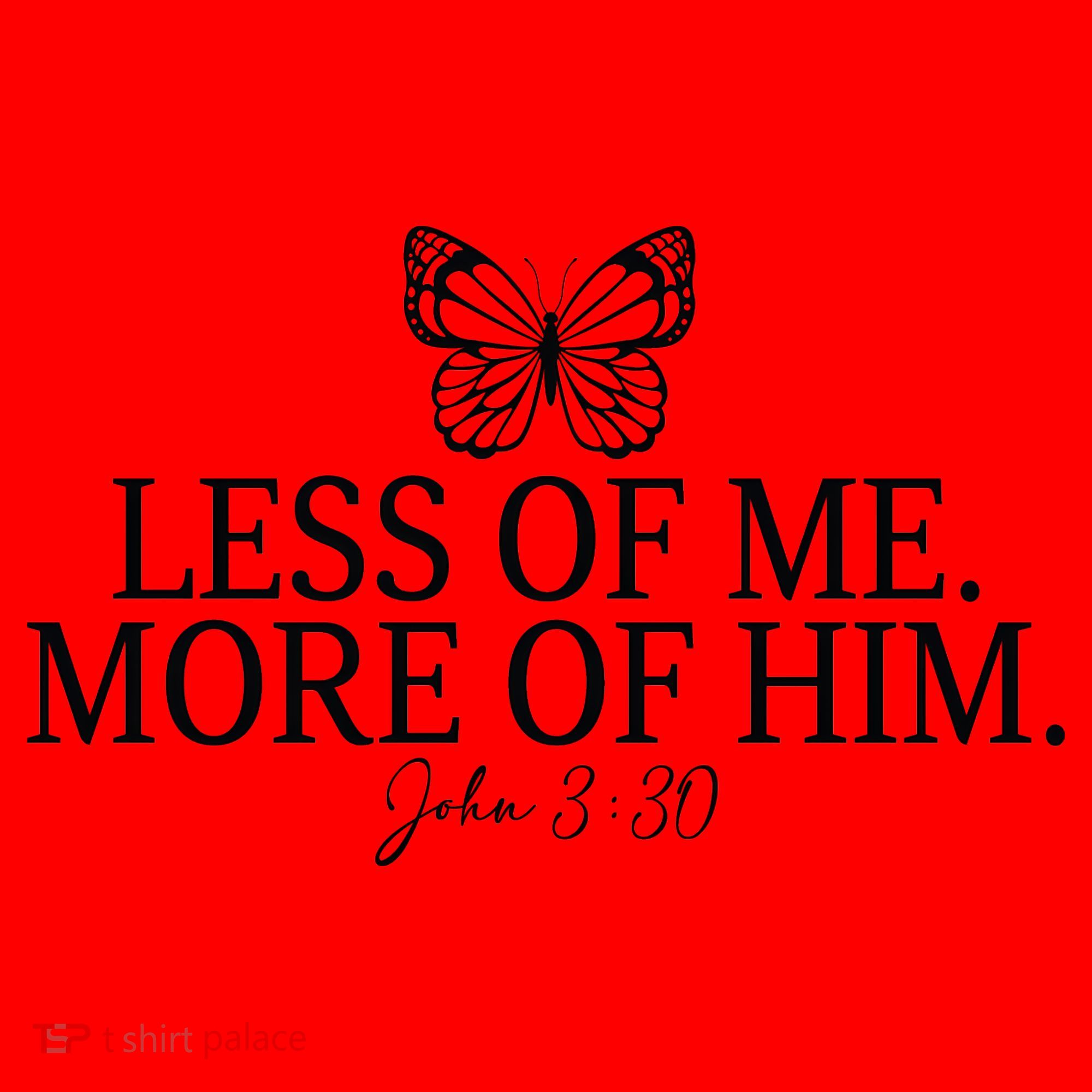 Less Of Me. More Of Him John 3:30 Santa Hat