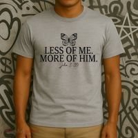 Less Of Me. More Of Him John 3:30 T-Shirt thumb 3