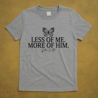 Less Of Me. More Of Him John 3:30 T-Shirt thumb 5