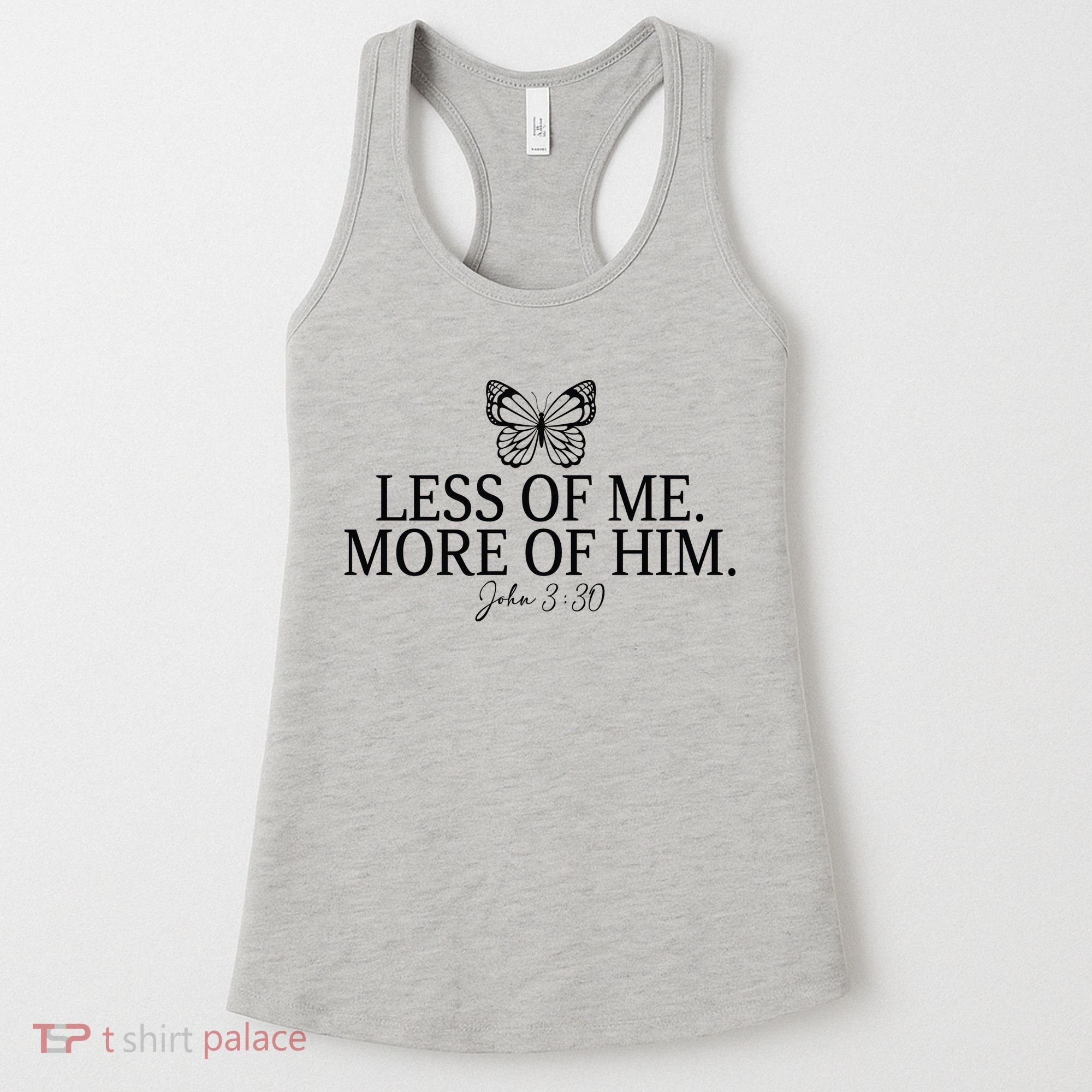Less Of Me. More Of Him John 3:30 Women's Tank Top