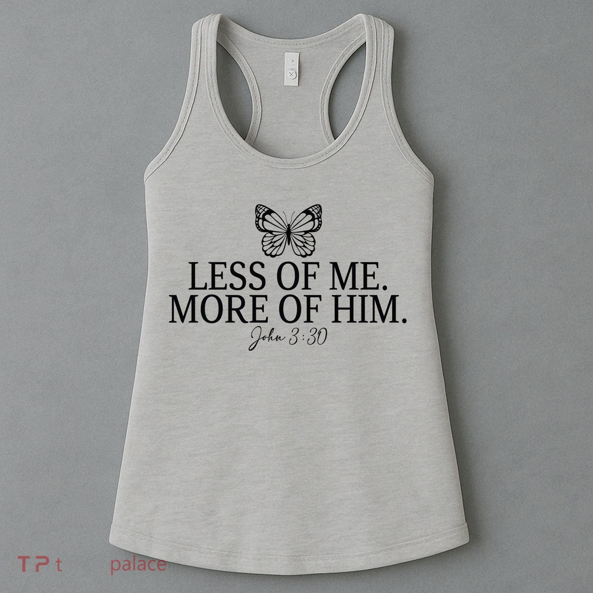 Less Of Me. More Of Him John 3:30 Women's Tank Top