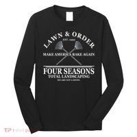 Lawn & Order Make America Rake Again Four Seasons Total Landscaping Long Sleeve Shirt thumb 0
