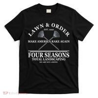 Lawn & Order Make America Rake Again Four Seasons Total Landscaping T-Shirt thumb 0