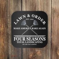 Lawn & Order Make America Rake Again Four Seasons Total Landscaping Coaster thumb 0