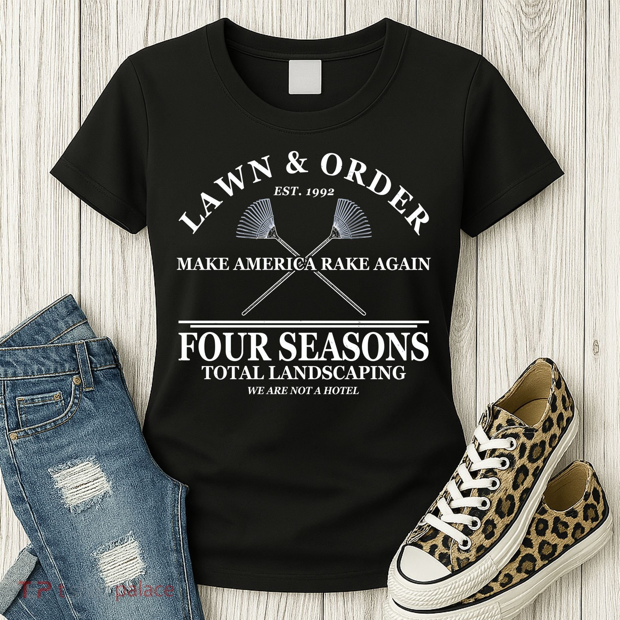 Lawn & Order Make America Rake Again Four Seasons Total Landscaping Women's T-Shirt