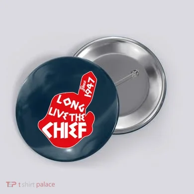 Long Live The Chief Button