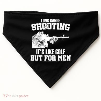 Long Range Shooting It's Like Golf But For Men USA-Made Doggie Bandana