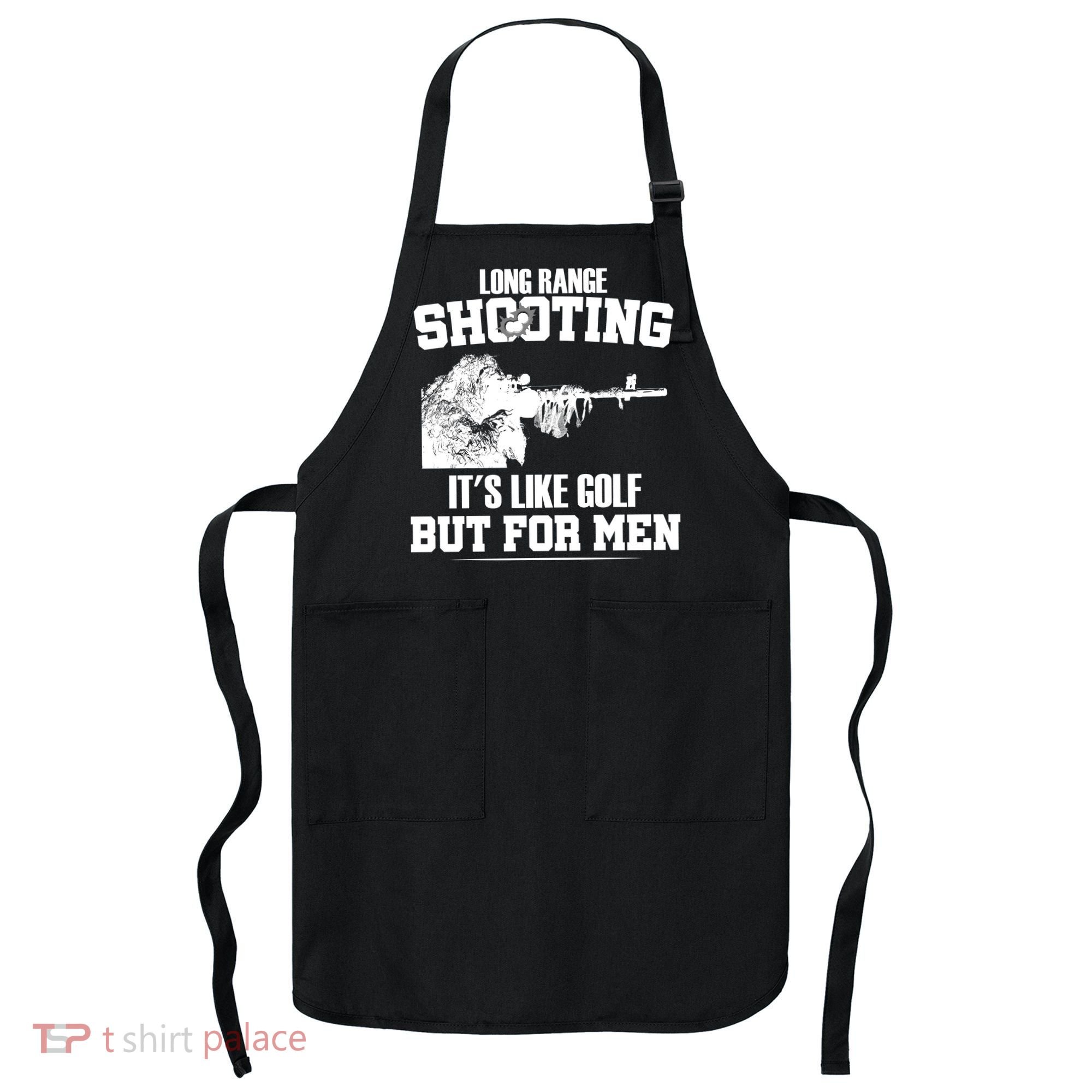 Long Range Shooting It's Like Golf But For Men Apron