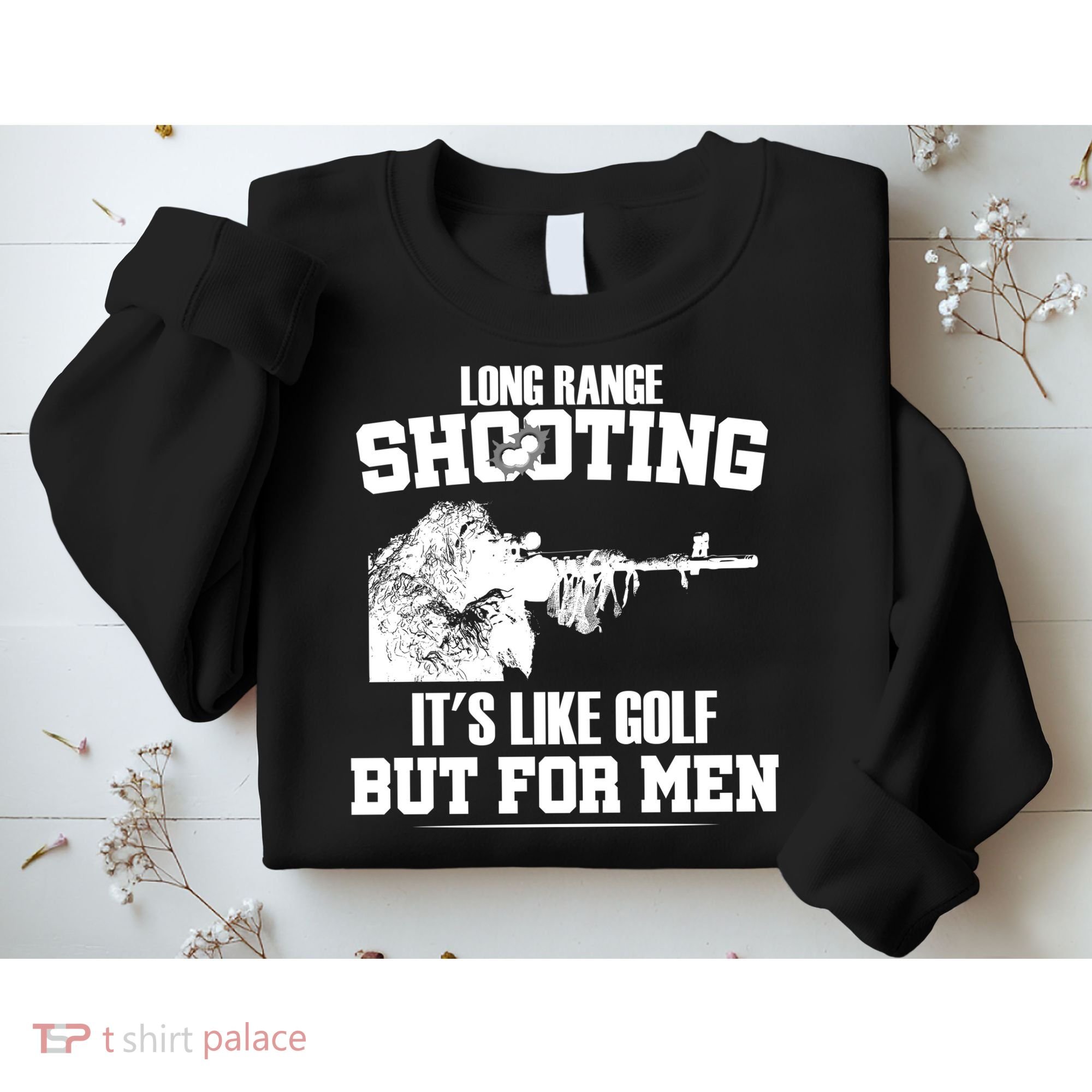 Long Range Shooting It's Like Golf But For Men Sweatshirt