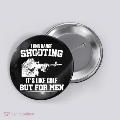 Long Range Shooting It's Like Golf But For Men Button