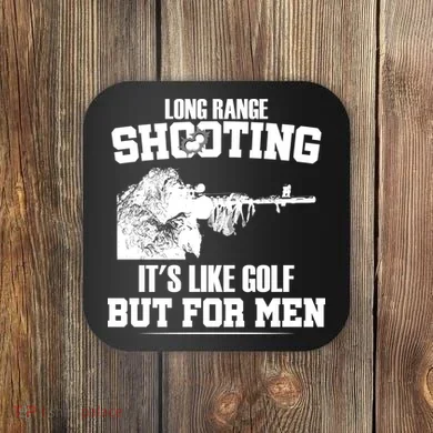 Long Range Shooting It's Like Golf But For Men Coaster