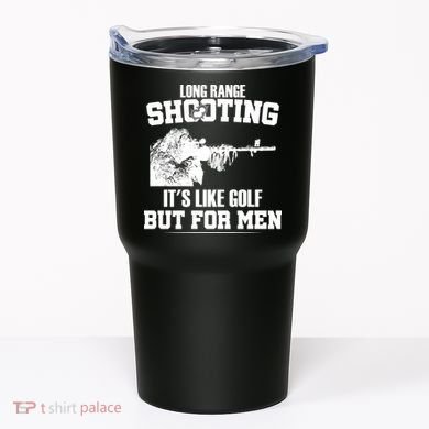 Long Range Shooting It's Like Golf But For Men Tumbler