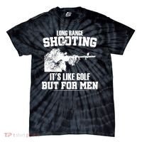 Long Range Shooting It's Like Golf But For Men Tie-Dye T-Shirt thumb 0