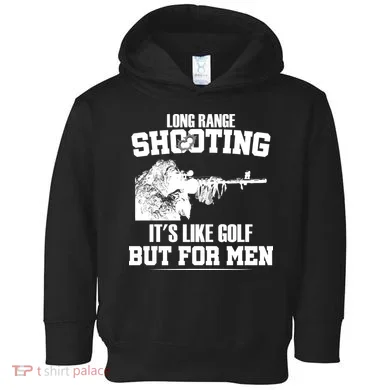 Long Range Shooting It's Like Golf But For Men Toddler Hoodie